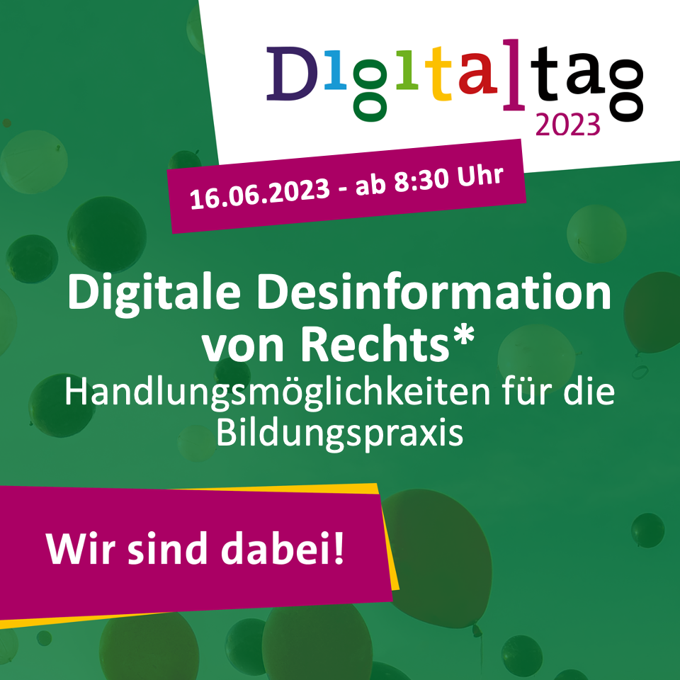 Digitaltag 2023: Digitale Desinformation von Rechts*. Handlungsmöglichkeiten für die Bildungspraxis